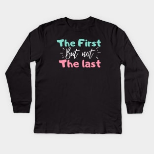 The First but not the last - KAMALA Kids Long Sleeve T-Shirt